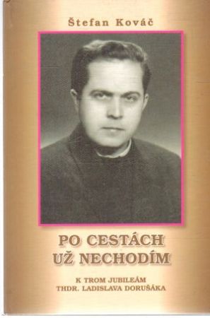 Po cestách už nechodím - Kováč Štefan