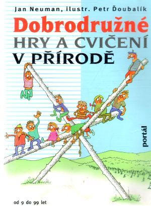 Dobrodružné hry a cvičení v přírodě - Neuman Jan, Ďoubalík Petr