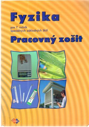 Fyzika pre 7. ročník špeciálnych ZŠ - pracovný zošit - Kolektív autorov