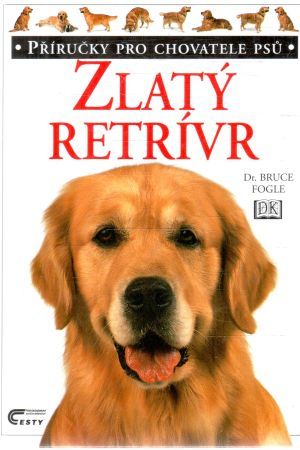 Zlatý retrívr - Fogle Bruce