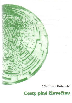 Cesty plné človečiny - Petrovič Vladimír
