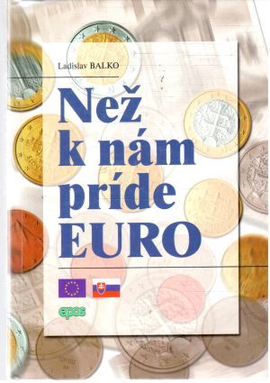Než k nám príde euro - Balko Ladislav