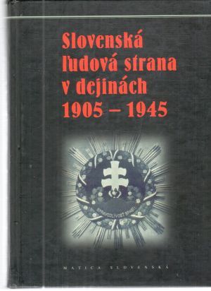 Slovenská ľudová strana v dejinách 1905-1945 - Letz, Mulík, Bartlová