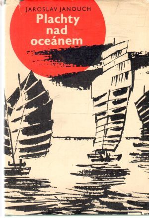 Plachty nad oceánem - Janouch Jaroslav