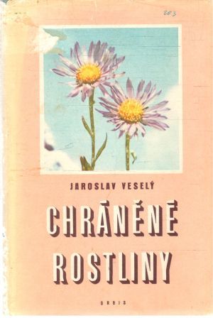 Chráněné rostliny II. - Veselý Jaroslav