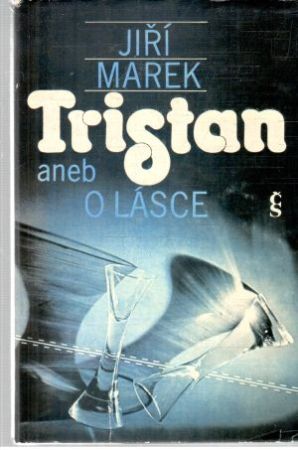 Tristan aneb o lásce - Marek Jiří