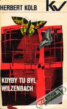 Kdyby tu byl Wilzenbach - Kolb Herbert