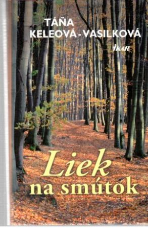 Liek na smútok - Keleová-Vasilková Táňa