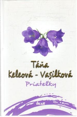 Priateľky - Keleová-Vasilková Táňa