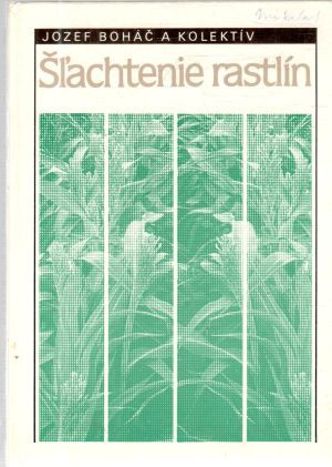 Šľachtenie rastlín - Boháč Jozef a kolektív