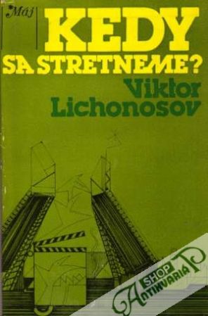 Kedy sa stretneme? - Lichonosov Viktor