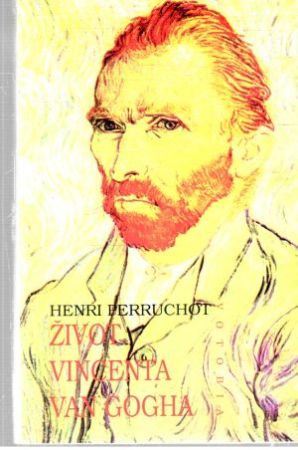 Život Vincenta van Gogha - Perruchot Henri