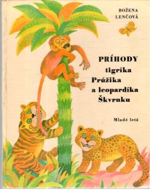 Príhody tigríka Prúžika a leopardíka Škvrnku - Lenčová Božena