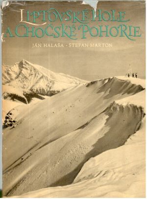 Liptovské Hole a Chočské pohorie - Halaša Ján, Marton Štefan