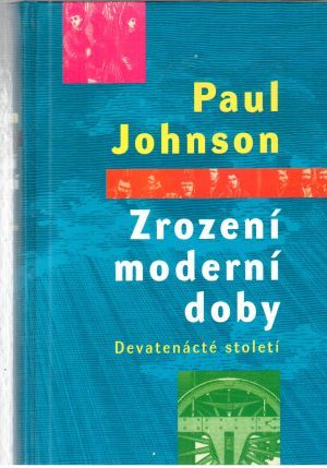 Zrození moderní doby - Johnson Paul