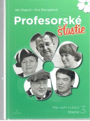 Profesorské šťastie - Riapoš Ján, Bacigalová Eva
