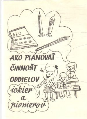 Ako plánovať činnosť oddielov iskier a pionierov - Matyašová a kolektív
