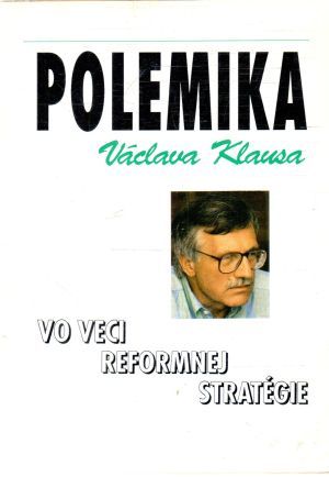 Polemika Václava Klausa vo veci reformnej stratégie - Klaus Václav