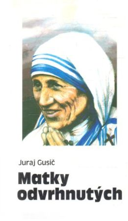 Matky odvrhnutých - Gusič Juraj
