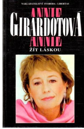 Žít láskou - Girardotová Annie