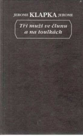 Tři muži ve člunu a na toulkách - Klapka Jerome