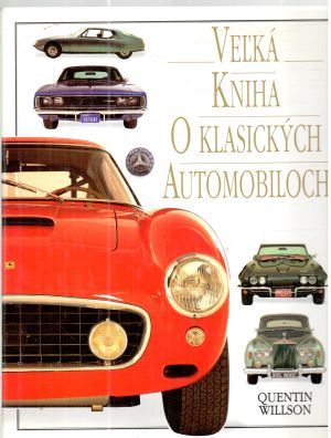 Veľká kniha o klasických automobiloch - Willson Quentin