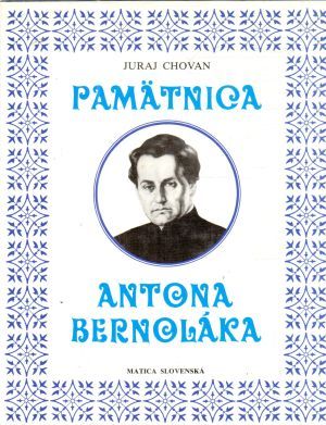 Pamätnica Antona Bernoláka - Chovan Juraj