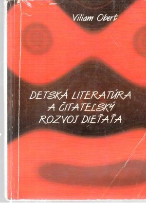 Detská literatúra a čitateľský rozvoj dieťaťa - Obert Viliam