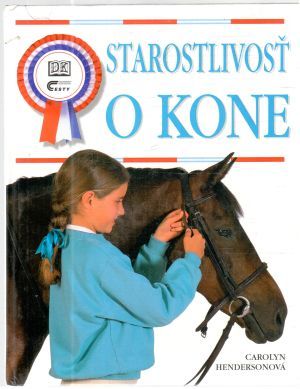 Starostlivosť o kone - Hendersonová Carolyn