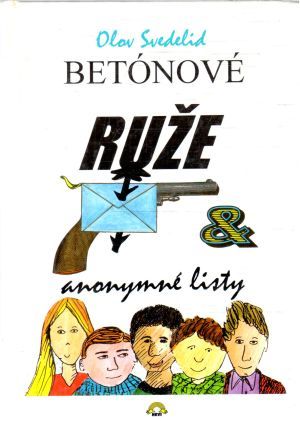 Betónové ruže - anonymné listy - Svedelid Olov