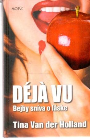 Déjá vu - Bejby sníva o láske - Holland Tina Van