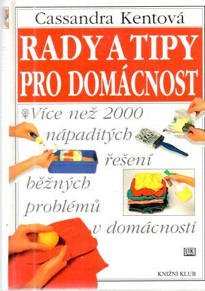 Rady a tipy pro domácnost - Kentová Cassandra