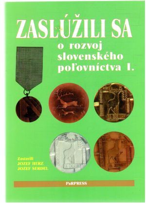 Zaslúžili sa o rozvoj slovenského poľovníctva I. - Herz, Serdel