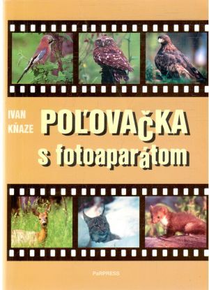 Poľovačka s fotoaparátom - Kňaze Ivan