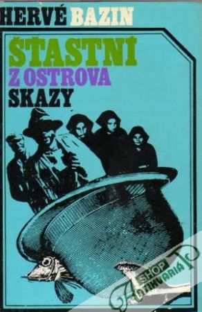 Šťastní z ostrova Skazy - Bazin Hervé