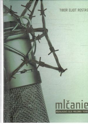 Mlčanie - Rostas Tibor Eliot