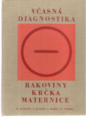 Včasná diagnostika rakoviny krčka maternice - Zajacová, Kutlík, Maňka, Vrobel