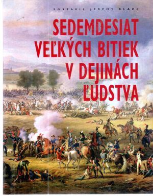 Sedemdesiat veľkých bitiek v dejinách ľudstva - Black Jeremy