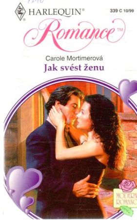 Jak svést ženu - Mortimerová Carole