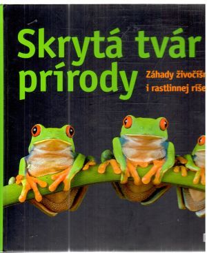Skrytá tvár prírody - Kolektív autorov