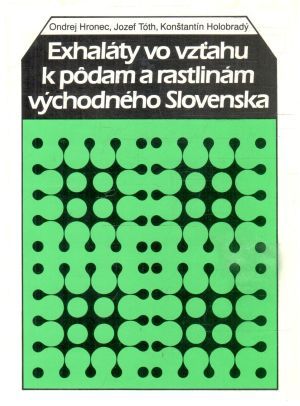 Exhaláty vo vzťahu k pôdam a rastlinám východného Slovenska - Hronec a kolektív