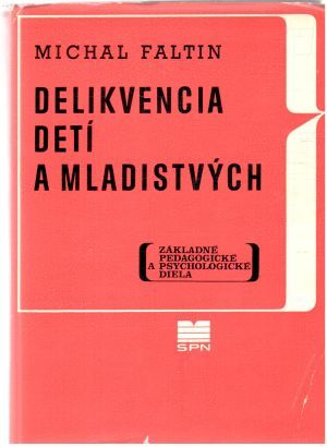 Delikvencia detí a mladistvých - Faltin Michal