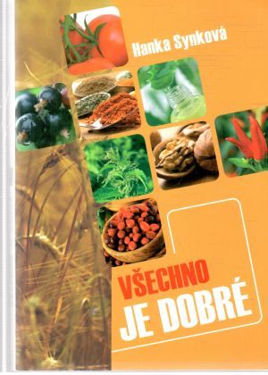 Všechno je dobré - Synková Hanka
