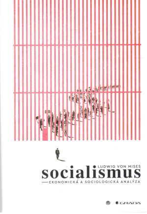 Socialismus - ekonomická a sociologická analýza - Mises Ludwig
