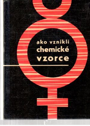 Ako vznikli chemické vzorce - Stein Imrich