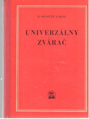 Univerzálny zvárač - Ozogán Ľ. a kolektív