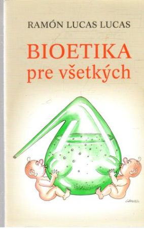 Bioetika pre všetkých - Lucas Ramón