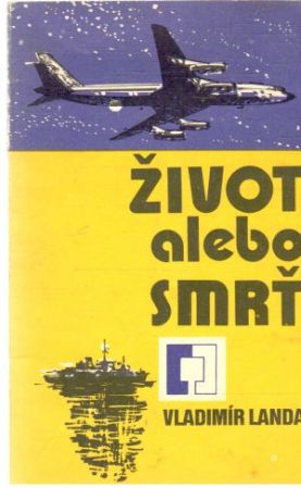 Život alebo smrť - Landa Vladimír
