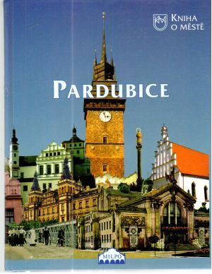 Kniha o městě Pardubice - Broncová Dagmar