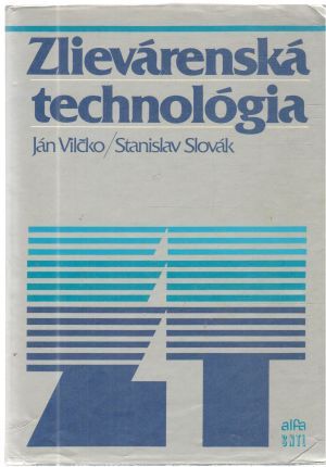 Zlievárenská technológia - Vilčko, Slovák